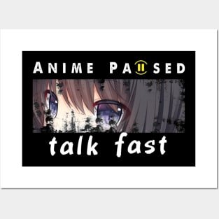 Anime Paused Talk Fast Posters and Art